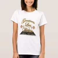 Greatness Lies Within Style 2 Reading Slogan T-Shirt