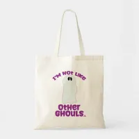 Not Like Other Ghouls Halloween Ghost Saying Tote Bag