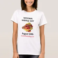 August 24th is National Waffle Day Funny Holidays T-Shirt