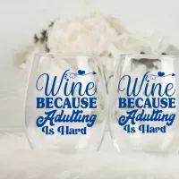 Wine Because Adutting is Hard Wine Stemless Glass