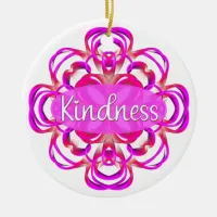 Kindness in Pink Ceramic Ornament