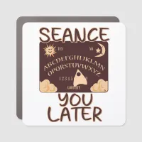  Seance You Later Funny Spirit Board Slogan Car Magnet