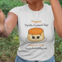 Happy Vanilla Custard Day | August 17th T-Shirt