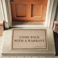 Come Back With a Warrant Funny Doormat