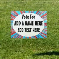 Add your own candidate or text to this Political Sign