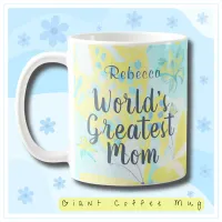 World's Greatest Mom Mixed Media Floral Giant Coffee Mug