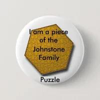 Button - I am a piece of the ___ Family puzzle