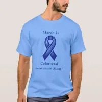 March is Colorectal Awareness Month T-Shirt