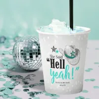 She Said 'Hell Yeah' Cowgirl Hat Teal ID927 Paper Cups