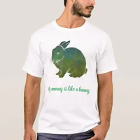 My Money Will Multiply Like Bunnies T-Shirt