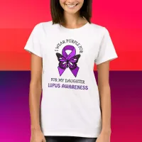 I Wear Purple for my Daughter | Lupus Awareness   T-Shirt