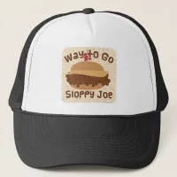 Way To Go Sloppy Joe Trucker Hat