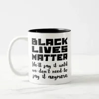 Black Lives Matter, Say It Two-Tone Coffee Mug