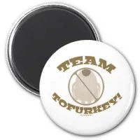 Team Tofurkey Magnet