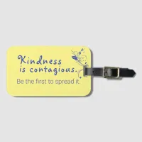 Quote "Kindness is contagious Be the first" Yellow Luggage Tag