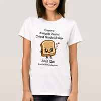 National Grilled Cheese Sandwich Day - April 12th  T-Shirt