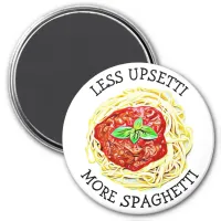 Funny Food Magnets, Less Upsetti More Spaghetti Magnet