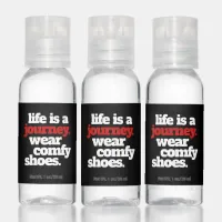 Funny Quote Life is a Journey ... Hand Sanitizer