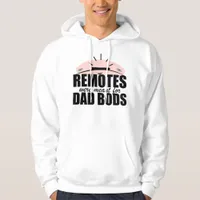 Remotes Were Meant for Dad Bods" Lounge Life Hoodie