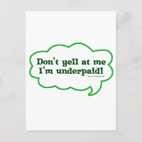 Dont Yell Im Underpaid Postcard