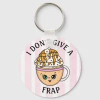 I don't give a Frap, Funny Coffee Pun Quote   Keychain