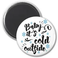 Baby its Cold Outside typography Winter Holiday Magnet