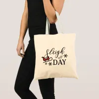 Sleigh all day Christmas Tote Bag