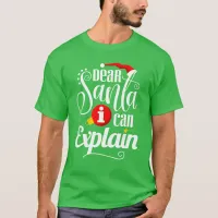 Dear Santa I Can Explain T-Shirt