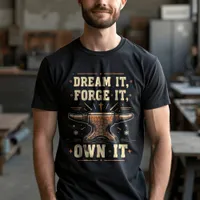 Dream It. Own It. Make It Happen Inspirational T-Shirt