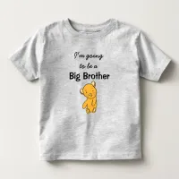 I'm going to be a Big Brother Toddler T-shirt