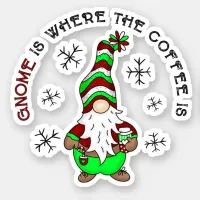 Gnome is Where the Coffee is | Cute Christmas Sticker