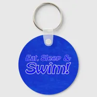 Eat, Sleep & Swim! Bright Blue Keychain