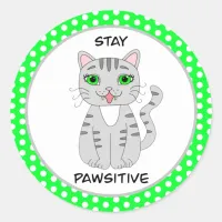 Stay Pawsitive | Cute Gray Cat Pun  Classic Round Sticker