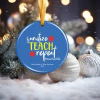 Fun Sanitize Teach Repeat Teacher Life Ceramic Ornament