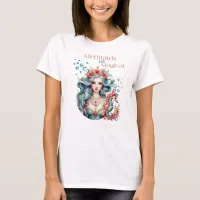 Mermaids are Magical T-Shirt