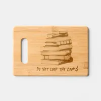 Funny Joke Pun Humor Do Not Cook the Books Cutting Board