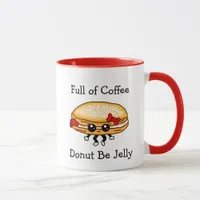 Full of Coffee, Don't be Jelly, Funny Pun Mug