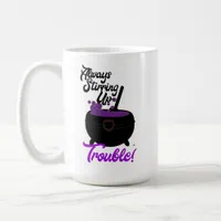 Funny Stirring Up Trouble Slogan Halloween Art Coffee Mug