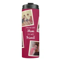 Vintage and Modern Photo | From Mom to Friend Thermal Tumbler