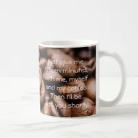 Me, Myself and My Coffee Quote Mug