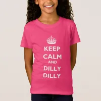 Keep Calm and Dilly Dilly Girls' Ruffle T-Shirt