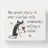 No Great Story Starts with Salad Wine Quote Wooden Box Sign