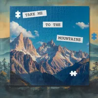 Take Me To the Mountains  Jigsaw Puzzle