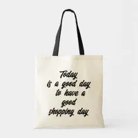 Good Day For Shopping Funny Saying Tote Bag
