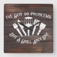 "I've Got 99 Problems but a Grill Ain't One-Funny  Square Wall Clock