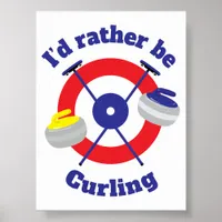 Id Rather Be Curling Poster