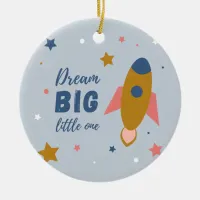 Dream Big Little One Cute Cartoon Space Rocket Ceramic Ornament