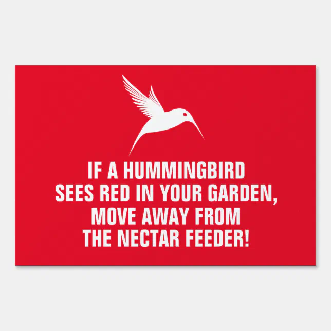 If a Hummingbird Sees Red ... Yard Sign
