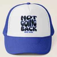 NOT GOING BACK TRUCKER HAT