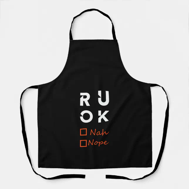 Are you okay? R u ok Apron